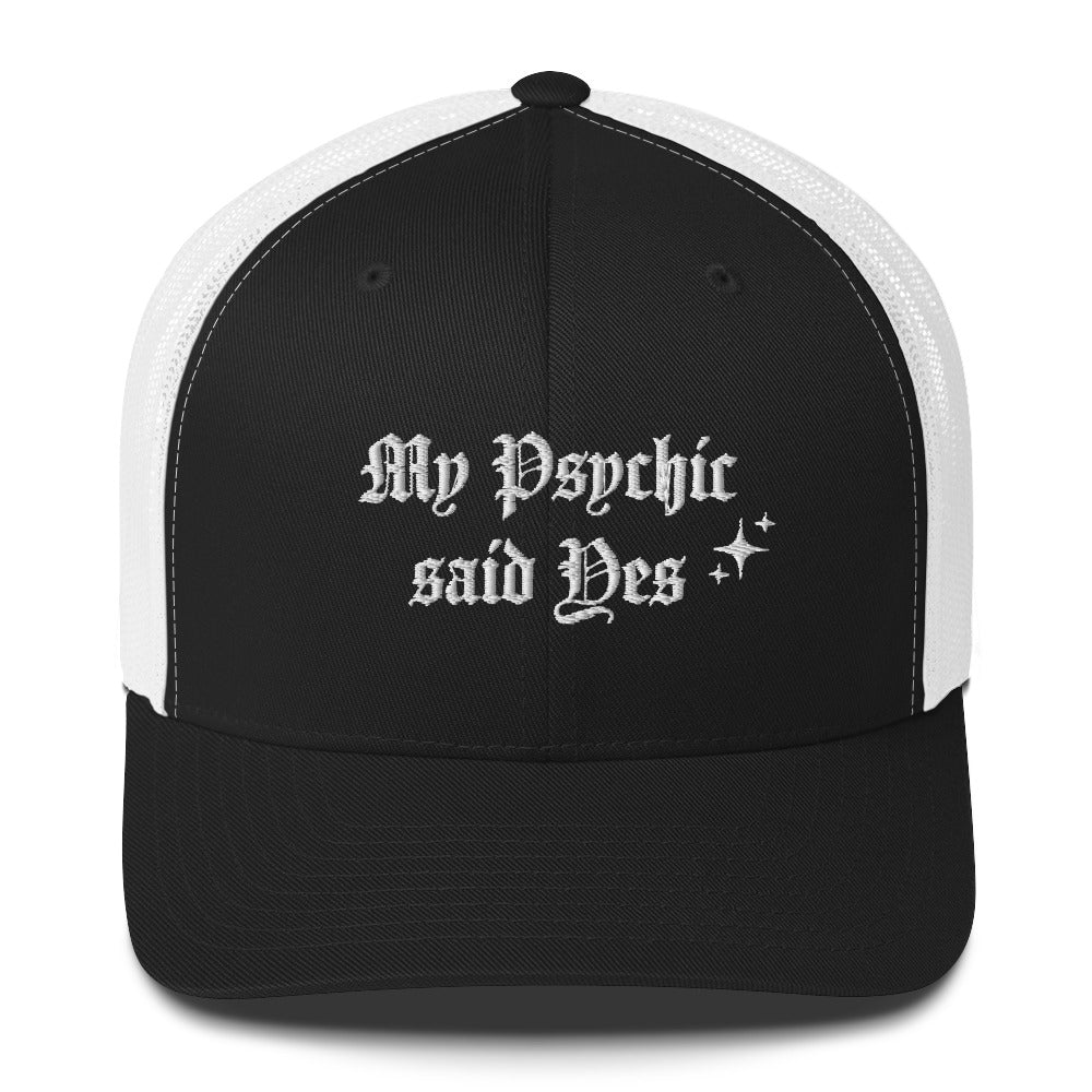 "My Psychic said Yes" Trucker Cap