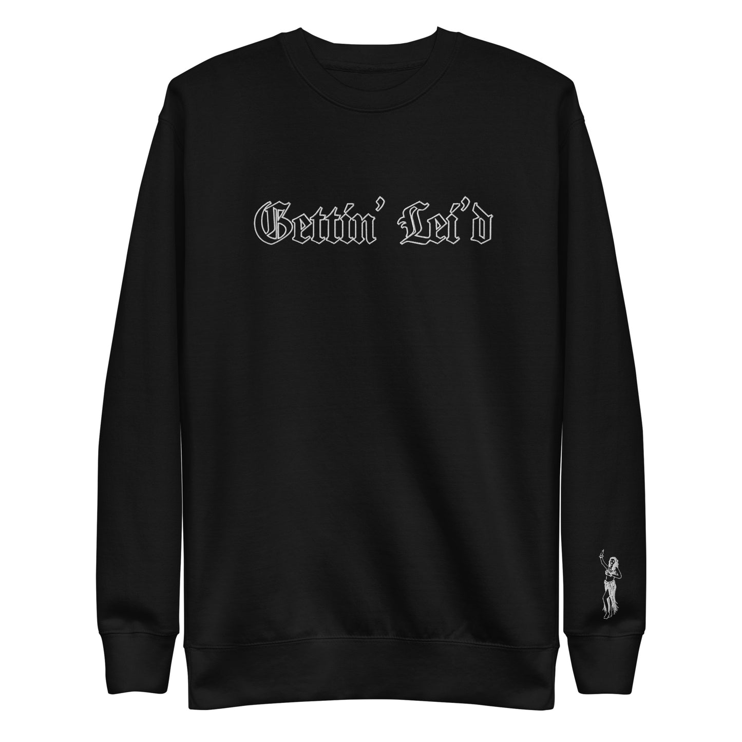 "Gettin' Lei'd" Unisex Premium Sweatshirt